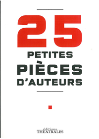 Couverture du livre « 25 petites pièces d'auteurs », Éditions Théâtrales