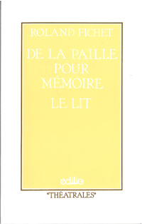 Couverture du livre De la paille pour mémoire — Le lit, Éditions Théâtrales